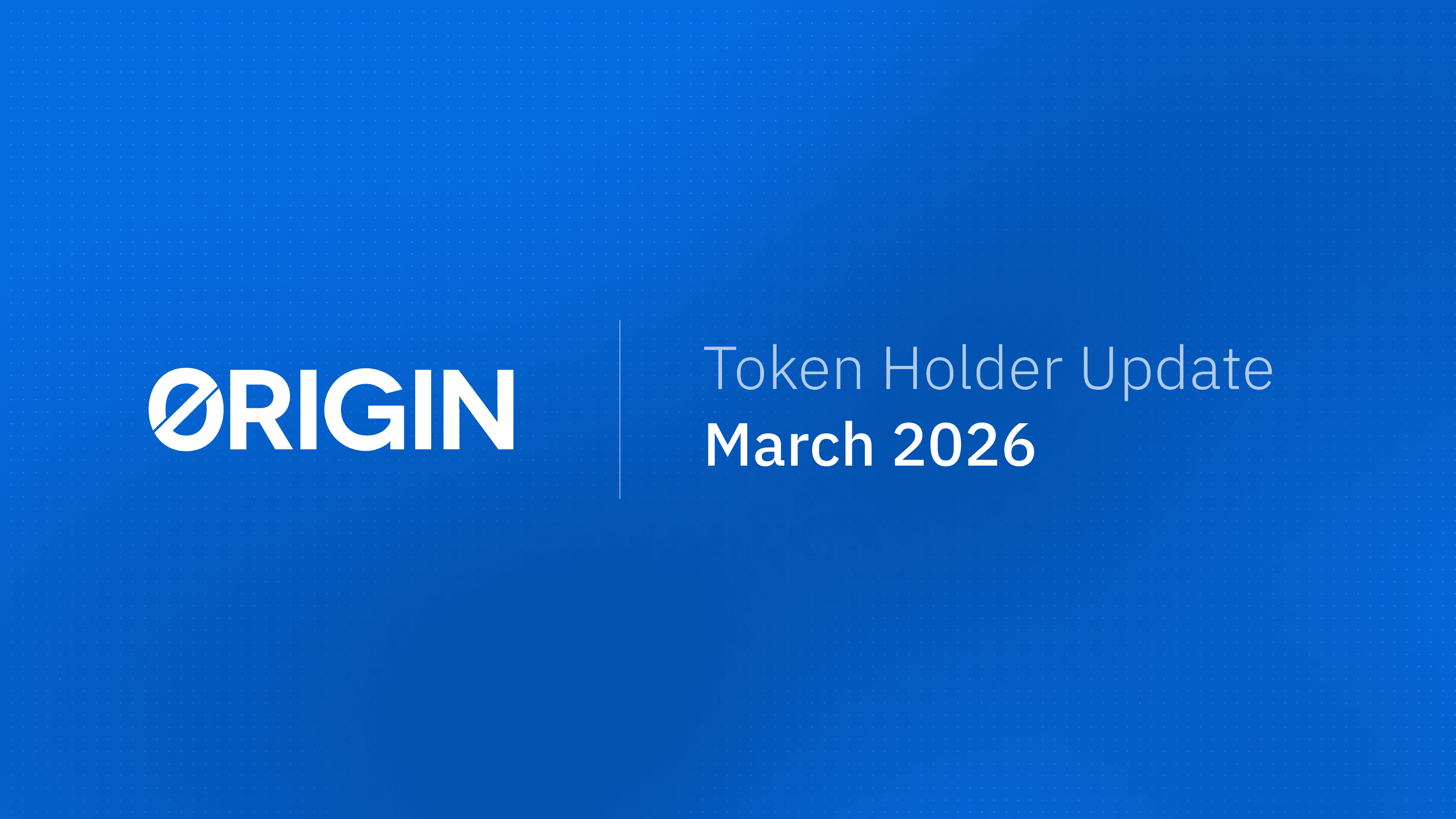 March 2026 Token Holder Update