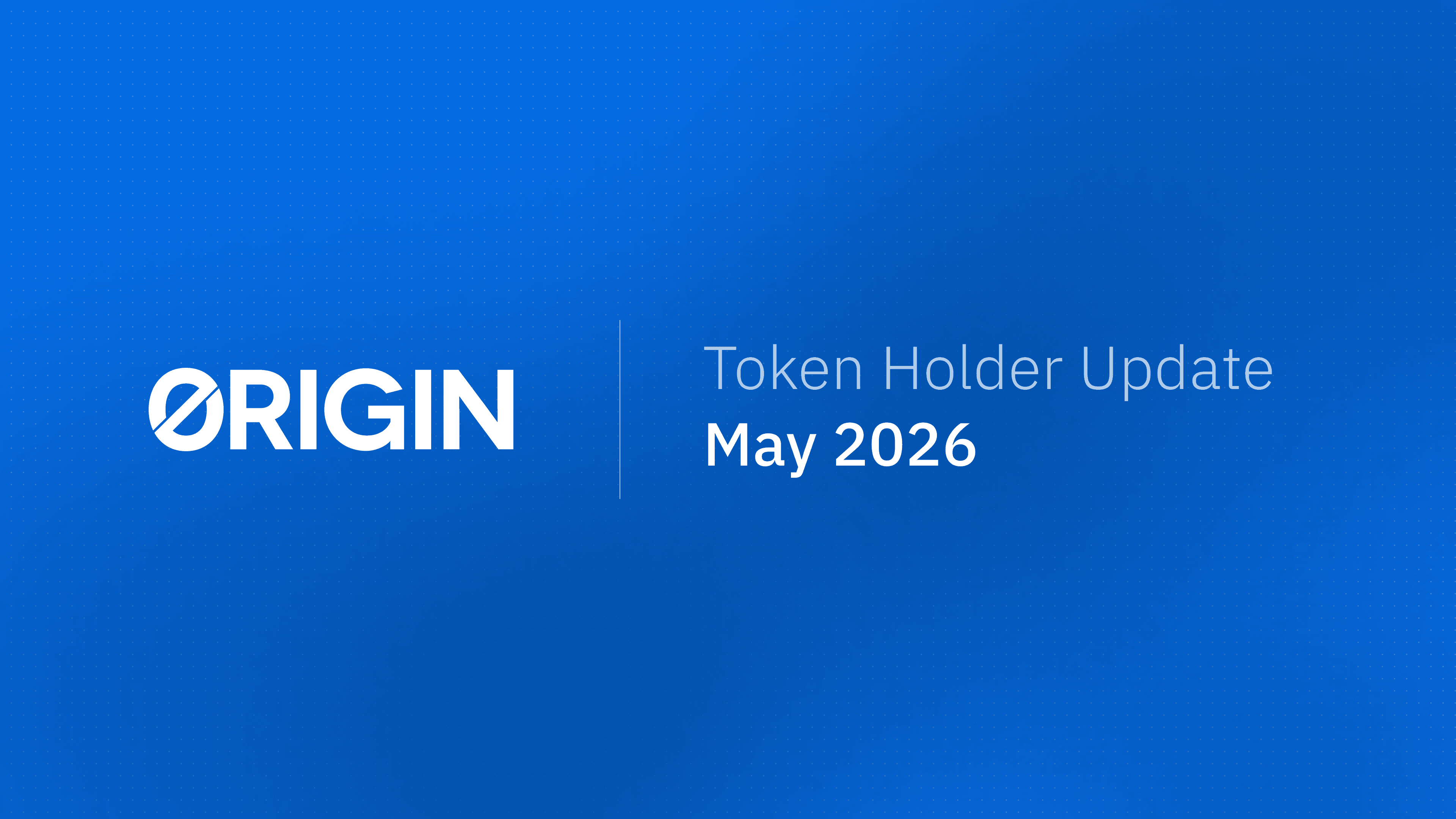 May 2026 Token Holder Update